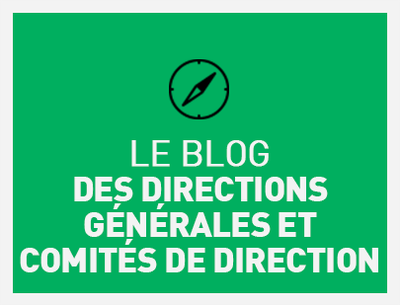 Le blog des Directions Générales et comités de direction